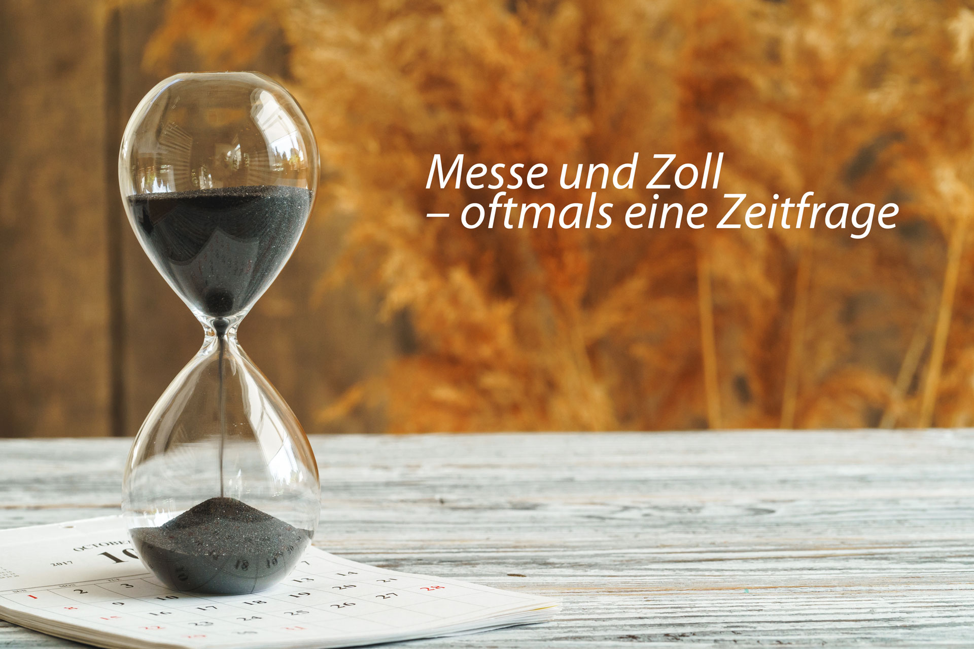 Zoll Zeit Artseco Messeservice Zoll Zeit Artseco Messeservice